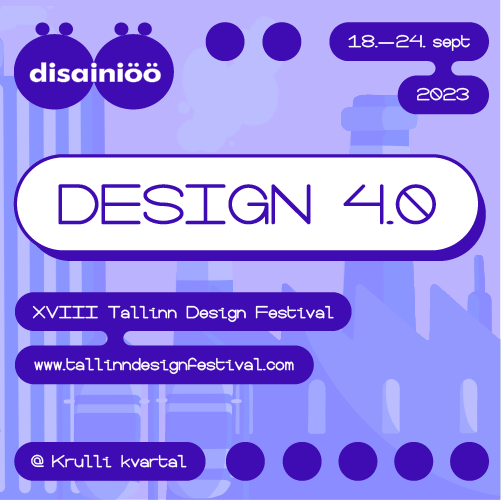 XVIII Tallinn Design Festival „DESIGN 4.0. AI: Industrial (un)employment?”